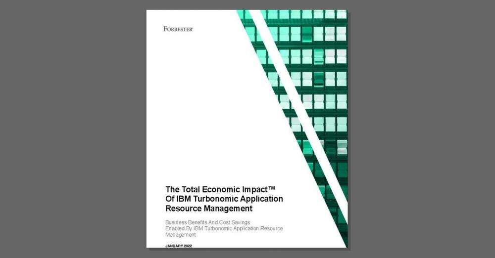 The Total Economic Impact of IBM Turbonomic Application Resource Management