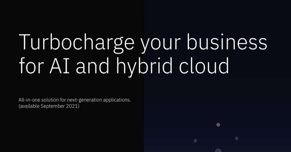 Turbocharge your business for AI and hybrid cloud